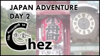 Japan Adventure: Day 2 [Life According To Chez]