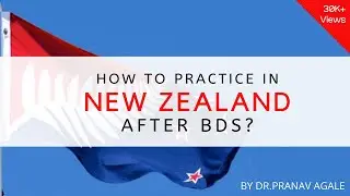 How to practice in New Zealand after BDS ? | How to go ABROAD after BDS ?