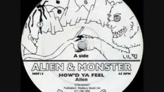 Alien - How'd Ya Feel - Alien & Monster Records