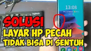 cara mengatasi layar hp pecah dan tidak bisa di sentuh