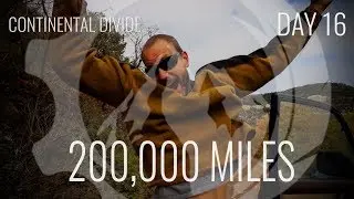 200,000 Miles | Continental Divide 4x4 Overland | Day 16