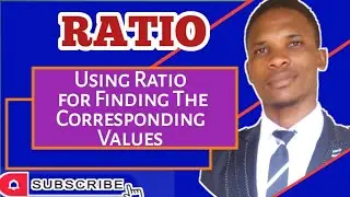 Ratio | Lesson 5 || Using Ratio To Find The Values Of Things