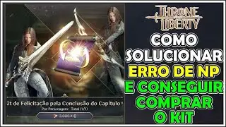 THRONE AND LIBERTY KIT DE FELICITAÇÃO PELA CONCLUSÃO DO CAPÍTULO COMO SOLUCIONAR O ERRO E COMPRAR