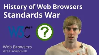 2.6 Web Browsers - History - Standards War