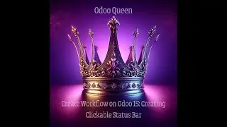 Create Workflow on Odoo 15: Creating Clickable Status Bar | Odoo Queen