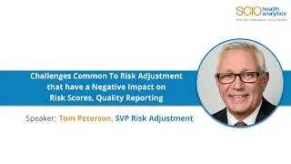 Challenges common to risk adjustment that have a negative impact on risk scores, quality reporting.