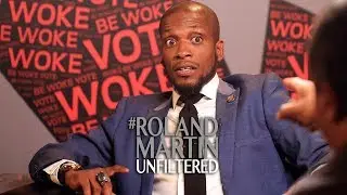 Be Woke.Vote presents Roland Martin Unfiltered with Ali Siddiq - Part 2 of 2