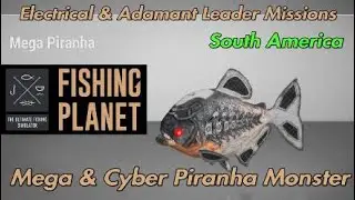 Fishing Planet Mega Piranha Cyber Piranha Monster Leader Mission South America