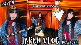 JAPAN VLOG NOV 2024 - SCARY KYOTO AT NIGHT