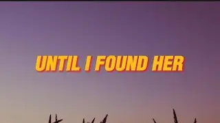 Stephen Sanchez- Until I Found Her (Lyrics)