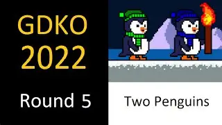 GDKO 2022 Round 5 - Two Penguins