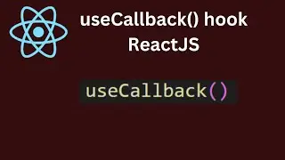 ReactJS  useCallback()(React Tutorial #12)