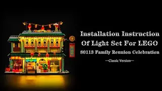 Installation Instruction Of Light Set For LEGO 80113 Family Reunion Celebration.