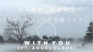 [Dubstep] Seven Lions & Lexo - With You (ft. Angel Clark)
