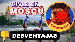 5 DESVENTAJAS de vivir en MOSCÚ - RUSIA
