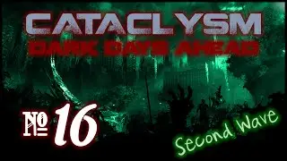 Cataclysm:DDA Second Wave - Episode 16 (Uninvited Guest)