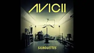 Avicii - Silhouettes (Sped Up)