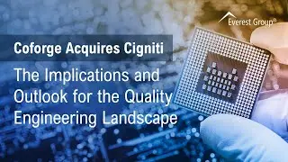 Coforge Acquires Cigniti: The Implications and Outlook for the Quality Engineering Landscape