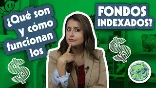 Inversiones: ¿qué son los fondos indexados o indizados? | Sofía Macías