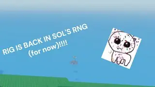 RIG is back in Sol's RNG!!!