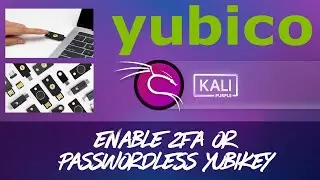 Debian Linux - Enable 2-Factor Authentication or Password-less Log In on Kali Linux with Yubikey