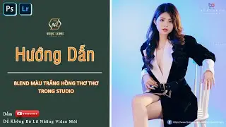 Blend Màu Ảnh Trong Studio - Chỉnh màu ảnh indoor bằng camera raw | Blend màu cơ bản bằng photoshop.