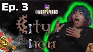 'Mysteries and Mutilation' - CITY OF IRON - Ep. 3 - Nat Fun - D&D Actual Play