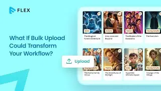Upload Multiple Files at Once with Muvi Flex | Save Time & Effort!