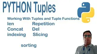 Python Tuples || Working with tuples in python || Tuples Datatype in python || Tuples Functions