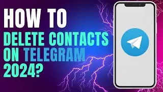 How to Delete Contacts on Telegram 2024?