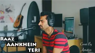 RAAZ AANKHEIN TERI | Arijit Singh | Emraan Hashmi,Kriti Kharbanda,Gaurav Arora | Cover Apratim