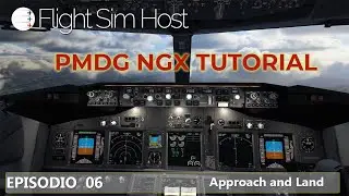 PMDG NGX TUTORIAL - Episódio 06  [Approach and land Procedure]