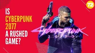Is Cyberpunk 2077 a Rushed Game? Overhype, Last Gen Failures & More | Trigger Two