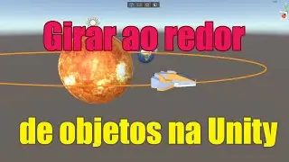 Girar ao redor de objetos na Unity