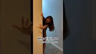 When it’s their turn to wash the dishes.