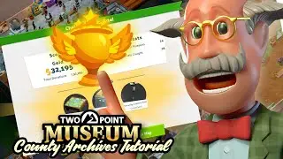 How To Achieve GOLD In The County Archives Scenario | Two Point Museum Tips & Tricks