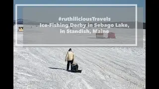 #ruthiliciousTravels || Ice-Fishing Derby in Sebago Lake in Standish, Maine