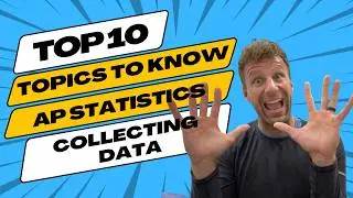 Top 10 Topics and Tips for AP Statistics Unit 3 Collecting Data