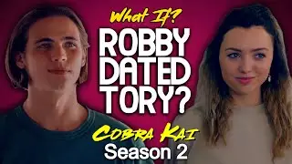 What If Robby Dated Tory Instead Of Sam? (Cobra Kai Season 2)