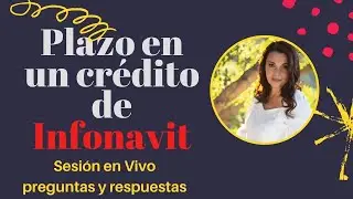 Plazo del credito de Infonavit