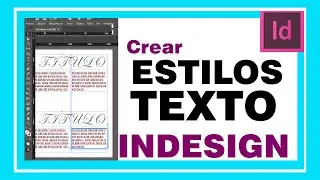 INDESIGN cómo CREAR ESTILO DE PARRAFO Y CARÁCTER. Estilos de texto o letra para revistas y libros