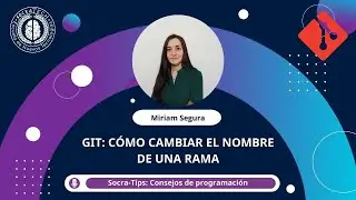 SocraTips - Git: Cómo cambiar el nombre de una rama local - SocraTech