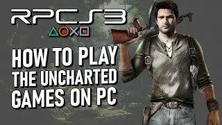 RPCS3 | How to play the Uncharted games on pc (best settings and patches)