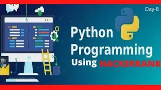 PYTHON BASIC PROBLEMS SOLUTIONS(HACKERRANK) Day-8 LEARN CODING EASILY. HOW TO BE GOOD PROGRAMMER?