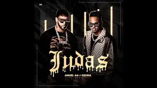Anuel Ft. Ozuna - Judas (Letra Lyric)