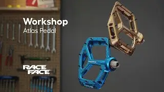 Workshop: Atlas Pedal Service Instructions | Race Face
