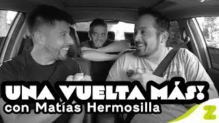 Una Vuelta Más! con Matías Hermosilla
