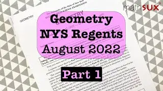 Geometry NYS Regents | August 2022 | Part 1| MathSux