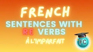 French Sentences with RE verbs imparfait 