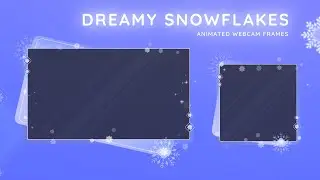 Dreamy Snowflakes Animated Stream Twitch Webcam Overlay